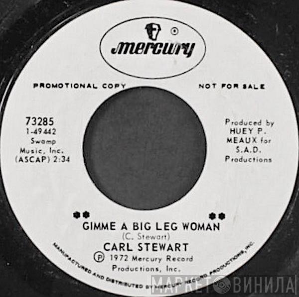  Carl Stewart  - Gimme A Big Leg Woman / Ain't Going Back To That