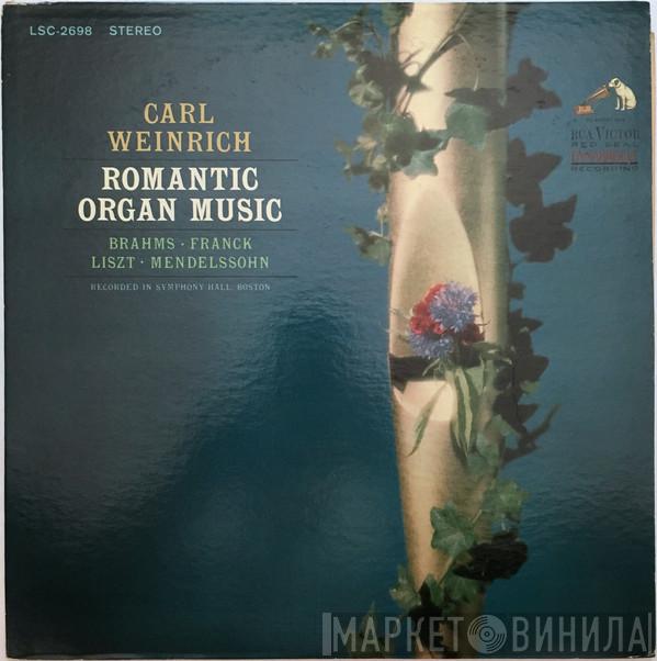 , Carl Weinrich , Johannes Brahms , César Franck , Franz Liszt  Felix Mendelssohn-Bartholdy  - Romantic Organ Music