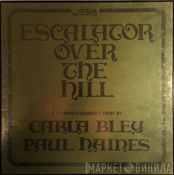 Carla Bley, Paul Haines - Escalator Over The Hill