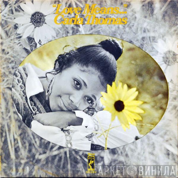 Carla Thomas - "Love Means..."