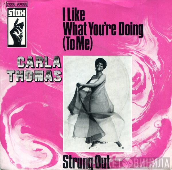 Carla Thomas - I Like What You're Doing (To Me) / Strung Out