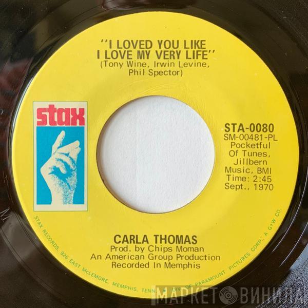 Carla Thomas - I Loved You Like I Love My Very Life / Hi De Ho (That Old Sweet Roll)