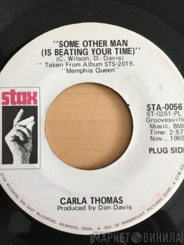  Carla Thomas  - Some Other Man (Is Beating Your Time)