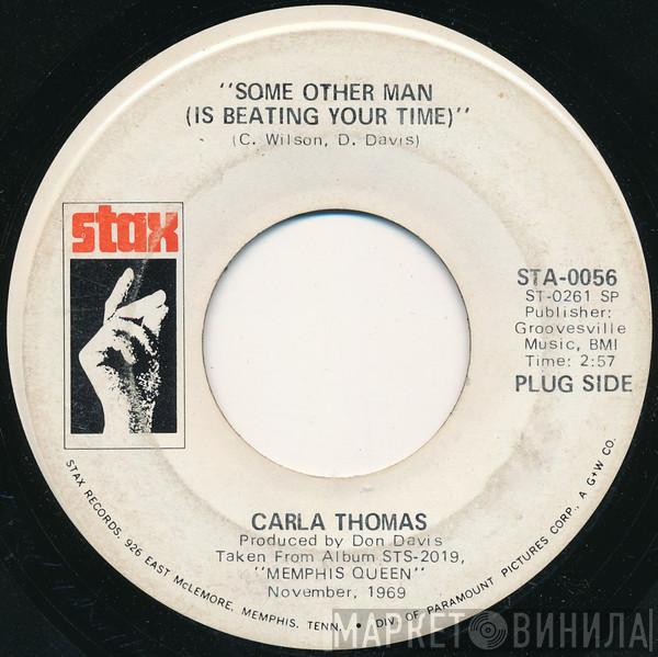  Carla Thomas  - Some Other Man (Is Beating Your Time)