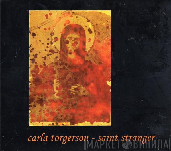 Carla Torgerson - Saint Stranger