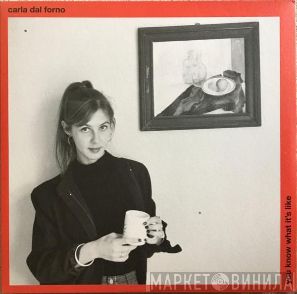 Carla dal Forno - You Know What It's Like