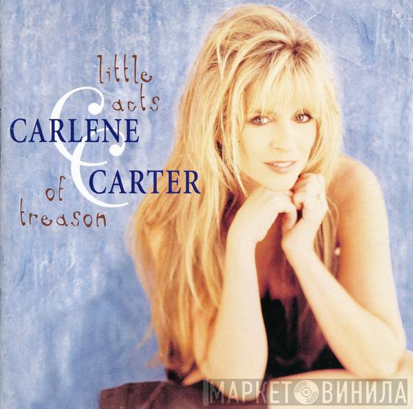 Carlene Carter - Little Acts Of Treason
