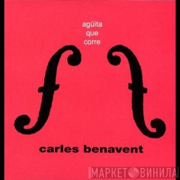 Carles Benavent - Agüita Que Corre