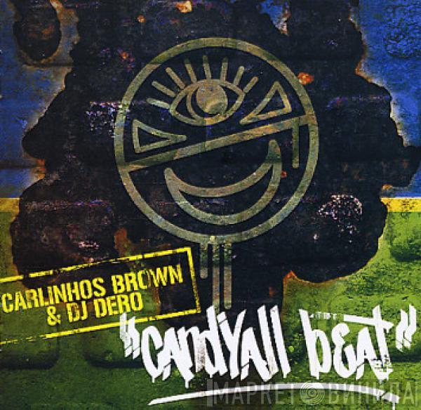 Carlinhos Brown, DJ Dero - Candyall Beat Club EP (Part 1)