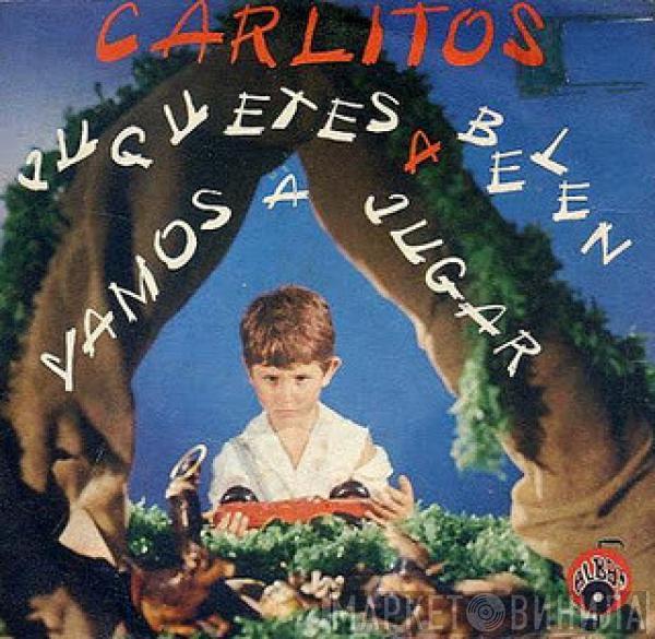 Carlitos - Juguetes A Belen / Vamos A Jugar