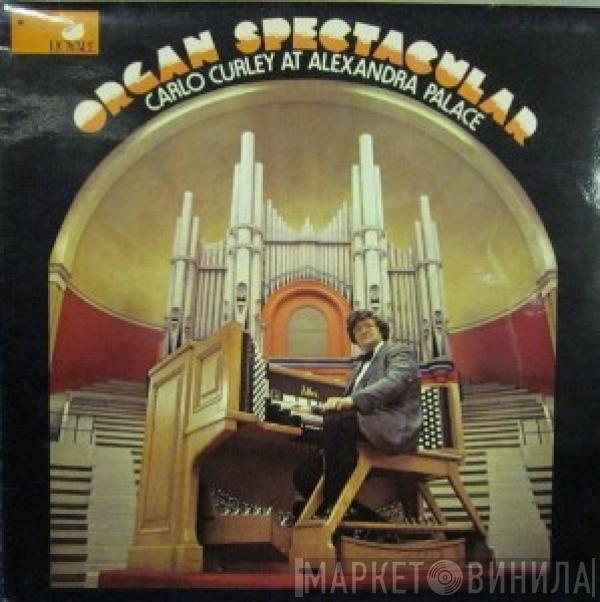 Carlo Curley - Organ Spectacular - Carlo Curley At Alexandra Palace