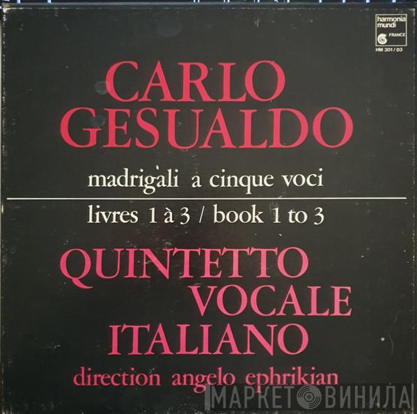 Carlo Gesualdo, Quintetto Vocale Italiano - Madrigali A Cinque Voci - Livres 1 à 3 / Book 1 to 3