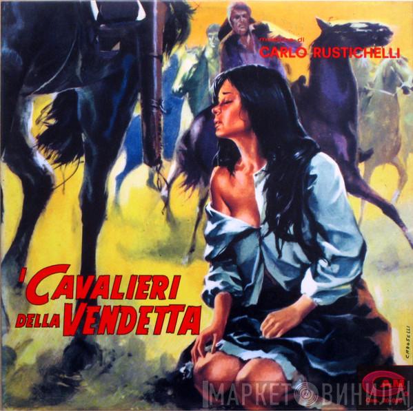  Carlo Rustichelli  - I Cavalieri Della Vendetta　