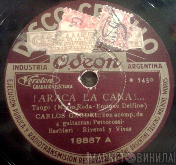  Carlos Gardel  - ¡Araca La Cana!... / Silencio...!
