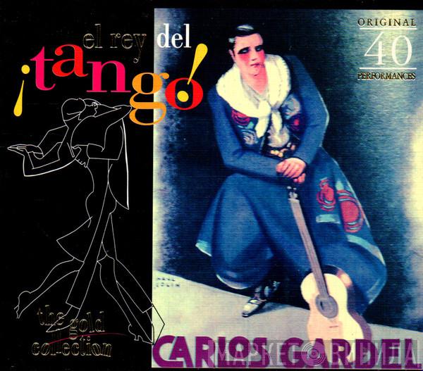 Carlos Gardel - El Rey Del ¡Tango!
