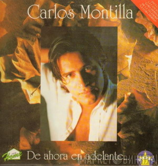 Carlos Montilla - De Ahora En Adelante...