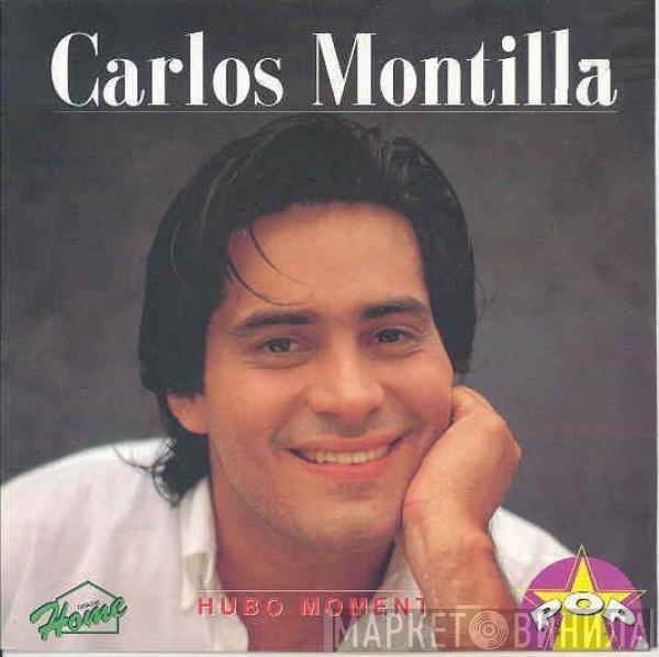 Carlos Montilla - Hubo Momentos