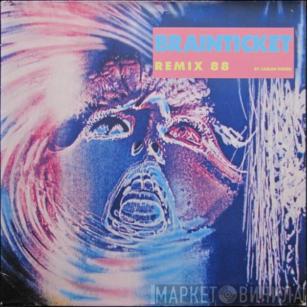 Carlos Peron - Brainticket (Remix 88)
