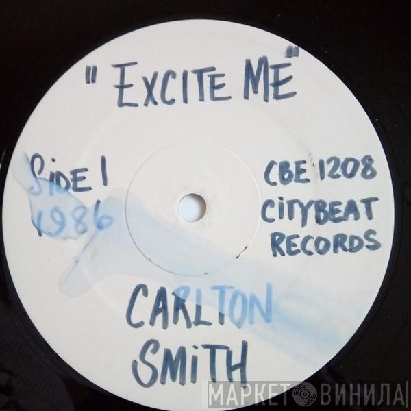 Carlton Smith - Excite Me
