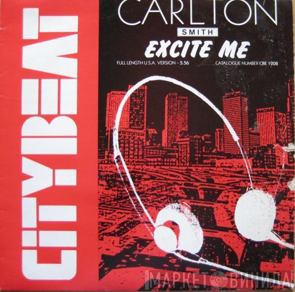 Carlton Smith - Excite Me