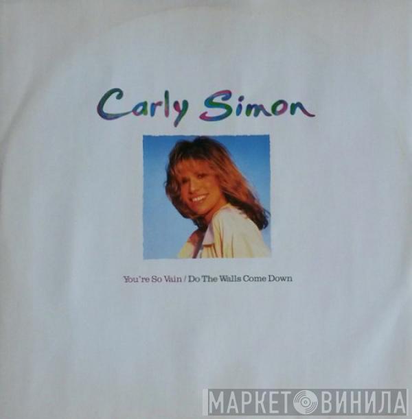 Carly Simon - You're So Vain / Do The Walls Come Down