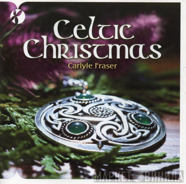 Carlyle Fraser - Celtic Christmas