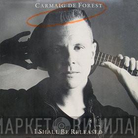 Carmaig De Forest - I Shall Be Released