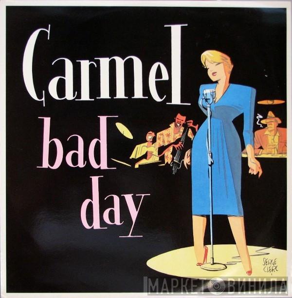 Carmel  - Bad Day