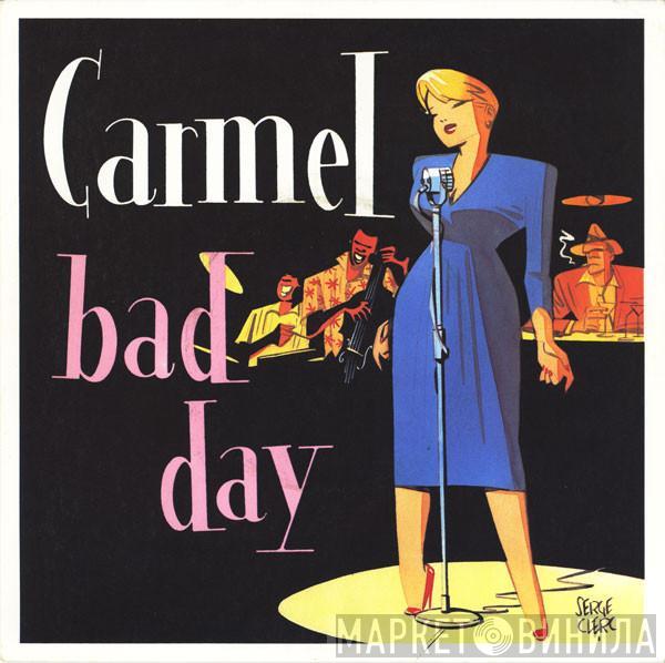  Carmel   - Bad Day