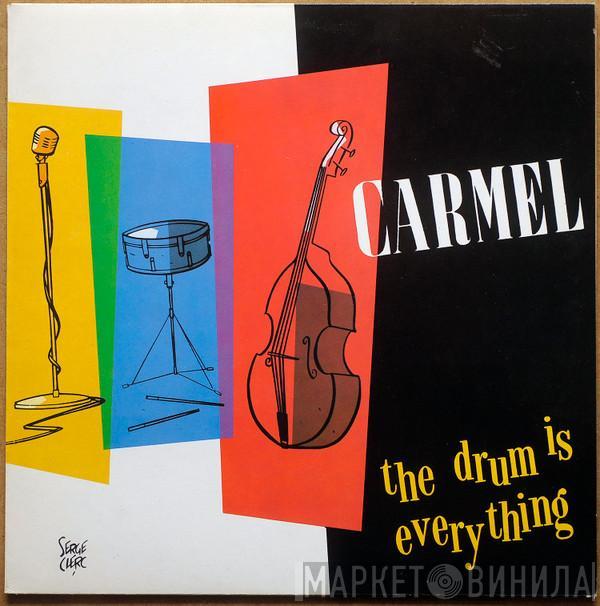 Carmel  - The Drum Is Everything