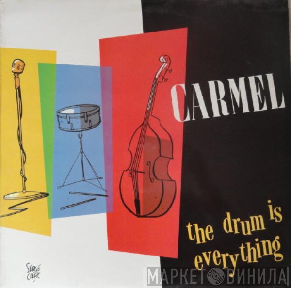 Carmel  - The Drum Is Everything