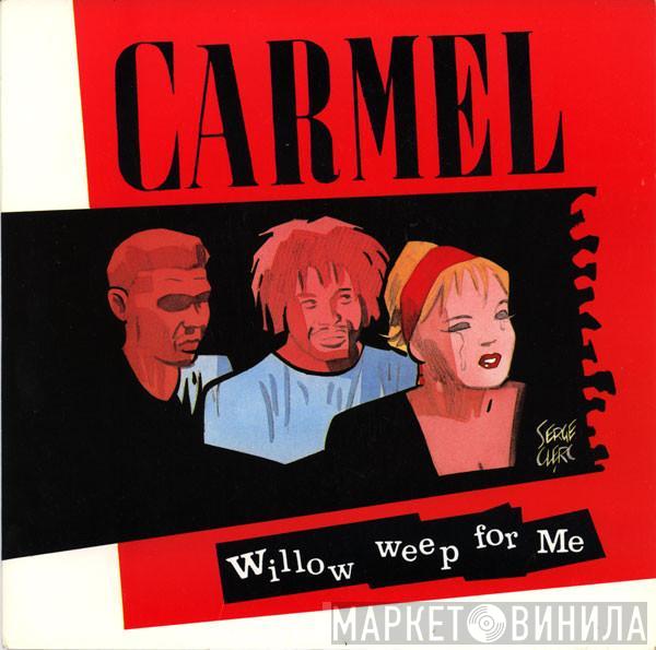 Carmel  - Willow Weep For Me
