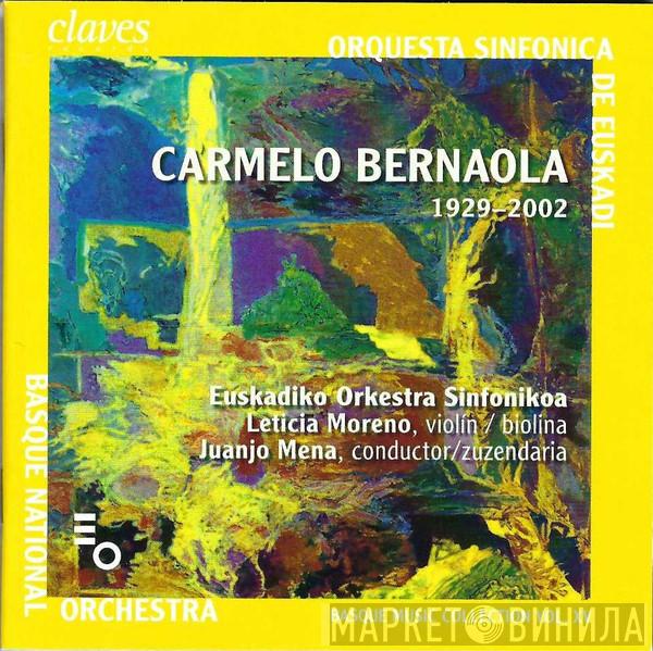 - Carmelo Bernaola , Orquesta Sinfónica de Euskadi , Leticia Moreno  Juanjo Mena  - Carmelo Bernaola 1929-2002