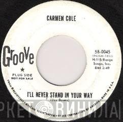 Carmen Cole - I'll Never Stand In Your Way / Step Right Up