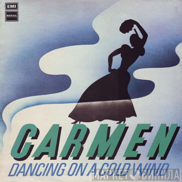 Carmen  - Dancing On A Cold Wind