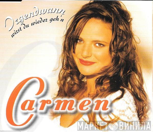 Carmen  - Irgendwann Wirst Du Wieder Geh'n