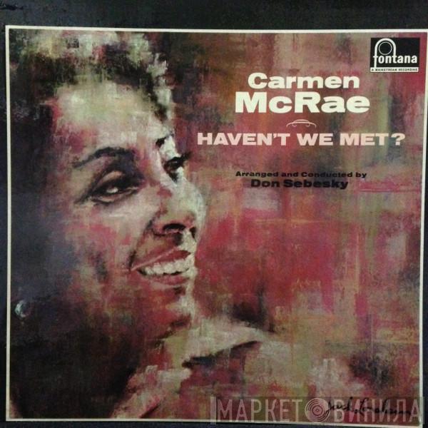Carmen McRae - Haven't We Met?