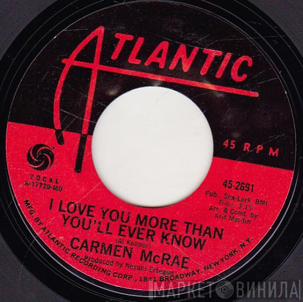 Carmen McRae - I Love You More Than You'll Ever Know / Just A Dream Ago