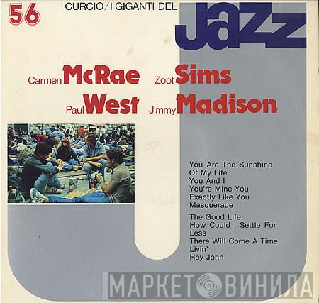 Carmen McRae, Zoot Sims, Paul West, Jimmy Madison - I Giganti Del Jazz Vol. 56