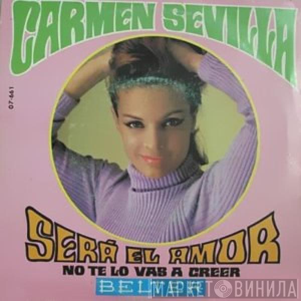 Carmen Sevilla - Será El Amor / No Te Lo Vas A Creer