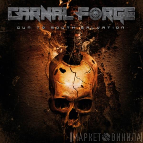 Carnal Forge - Gun To Mouth Salvation