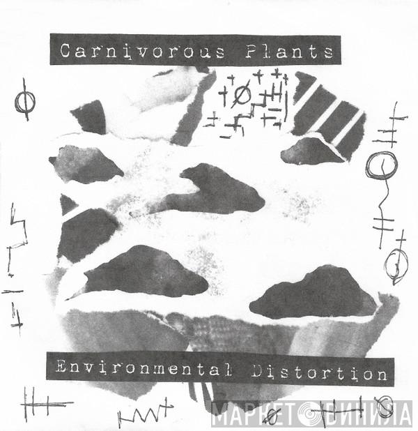 Carnivorous Plants - Environmental Distortion