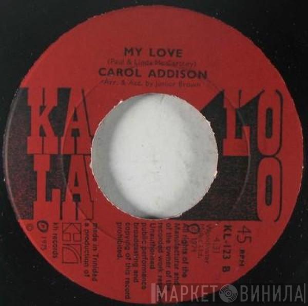 Carol Addison - Can You Make It Brother / My Love