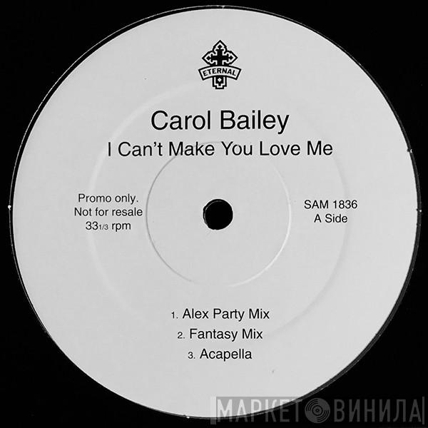 Carol Bailey - I Can't Make You Love Me