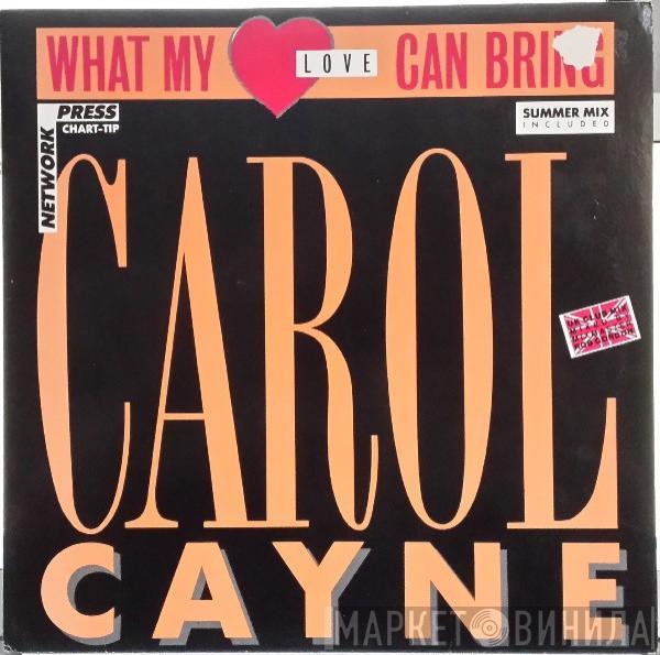 Carol Cayne - What My Love Can Bring