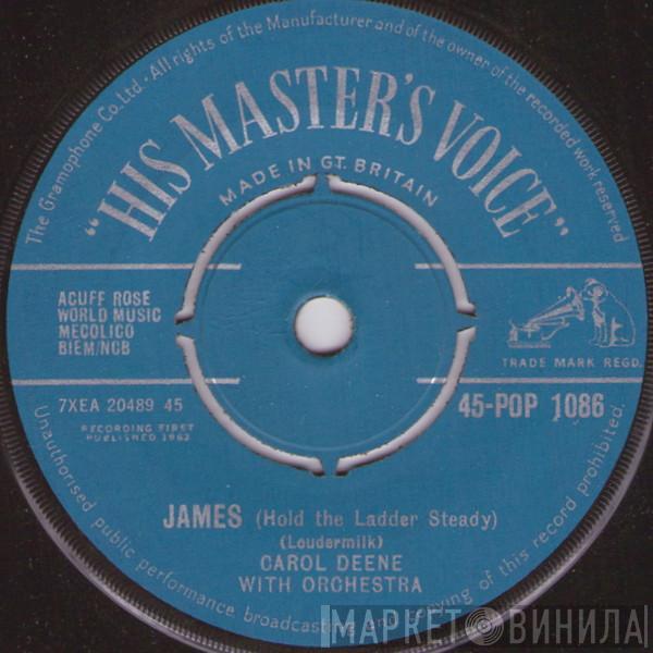 Carol Deene - James (Hold The Ladder Steady) / It Happened Last Night (At The Movies With You)