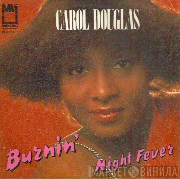 Carol Douglas - Burnin' / Night Fever