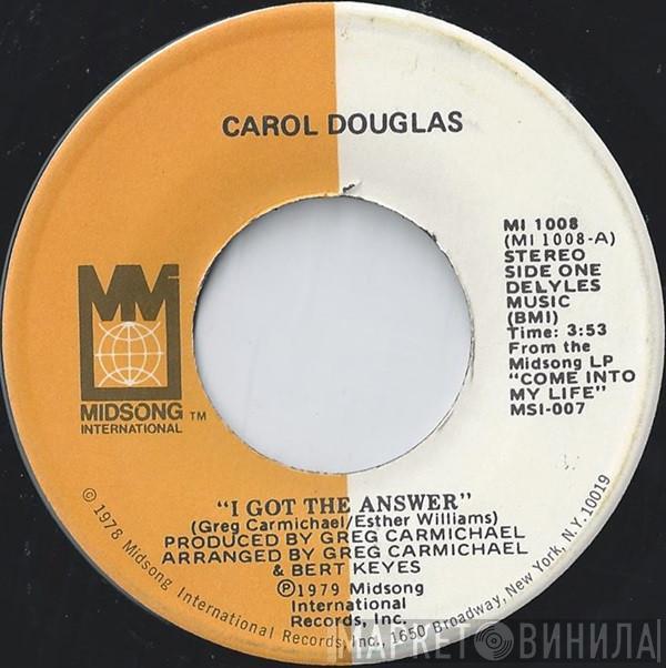 Carol Douglas - I Got The Answer