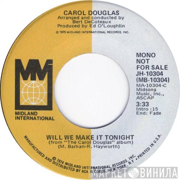 Carol Douglas - Will We Make It Tonight