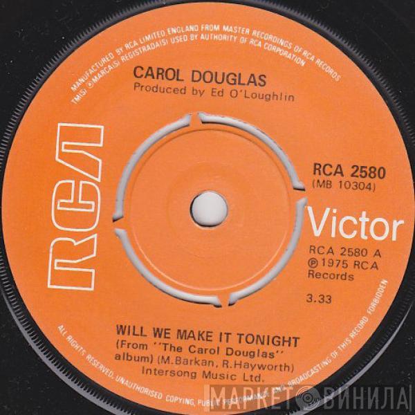 Carol Douglas - Will We Make It Tonight